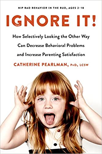 Ignore it By Dr. Catherine Pearlman